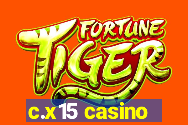 c.x15 casino